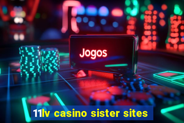 11lv casino sister sites