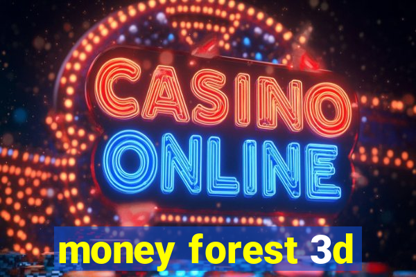 money forest 3d