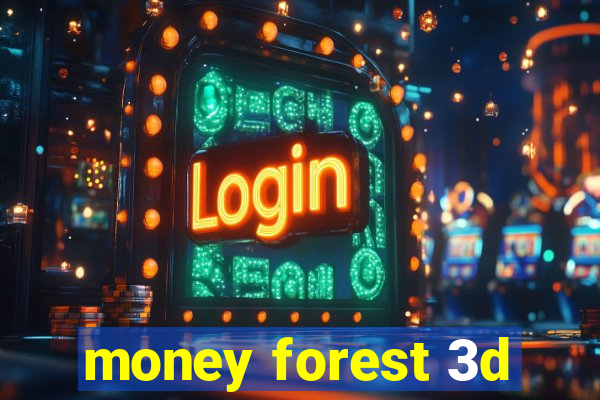 money forest 3d