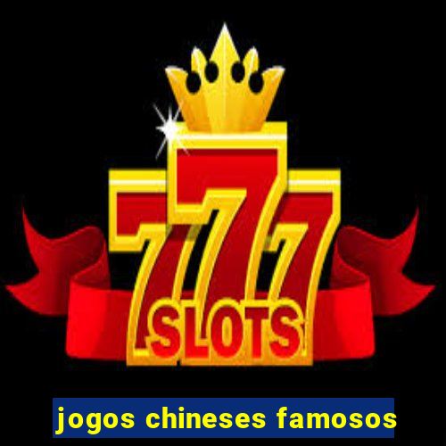 jogos chineses famosos