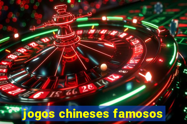 jogos chineses famosos