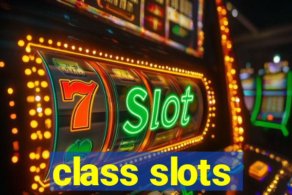 class slots