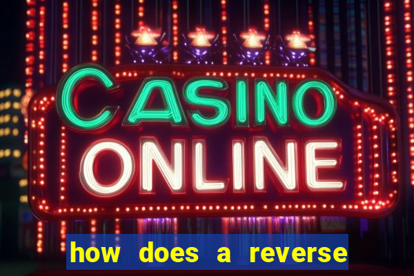 how does a reverse bet work