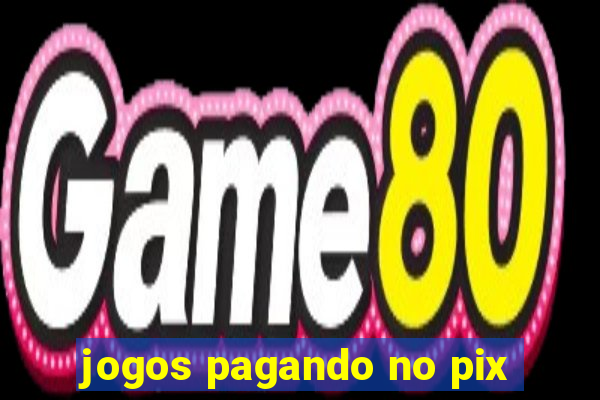 jogos pagando no pix