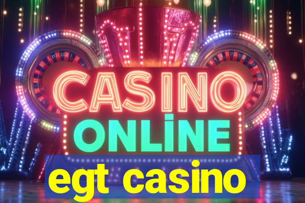 egt casino