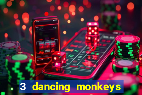 3 dancing monkeys slot free play