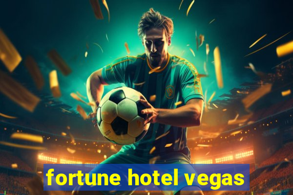 fortune hotel vegas