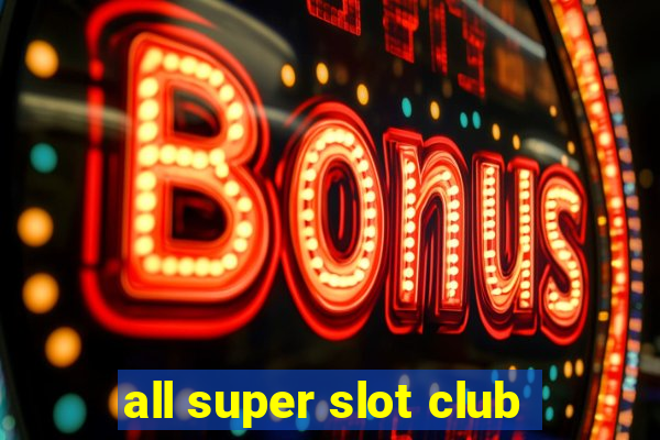 all super slot club