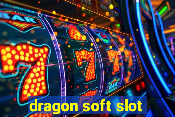 dragon soft slot