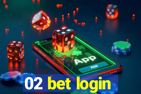 02 bet login