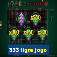 333 tigre jogo