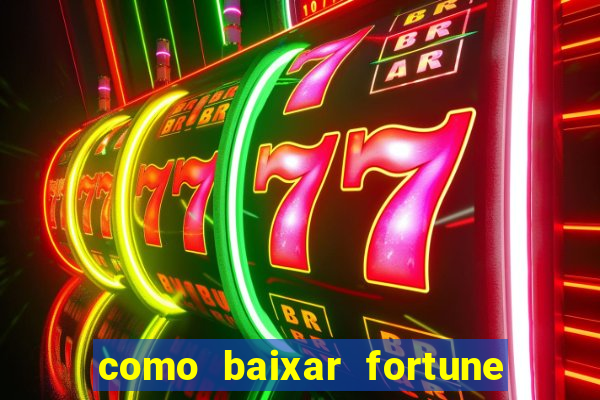 como baixar fortune tiger original