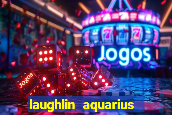 laughlin aquarius casino resort