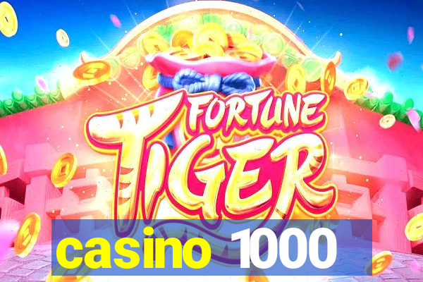 casino 1000