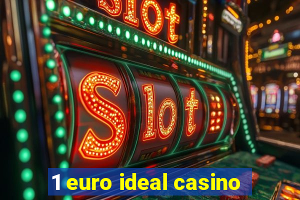 1 euro ideal casino