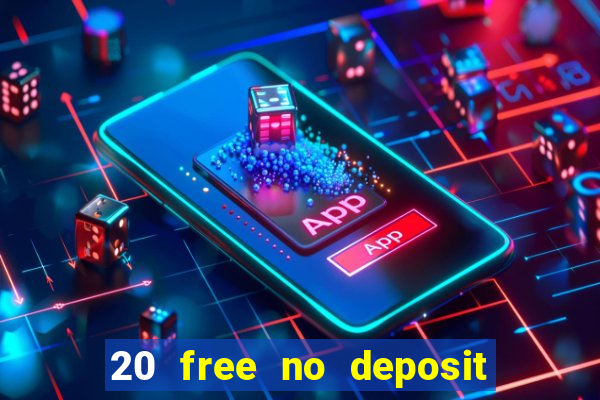 20 free no deposit casino 2022