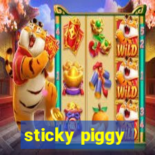 sticky piggy