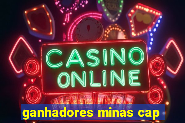 ganhadores minas cap