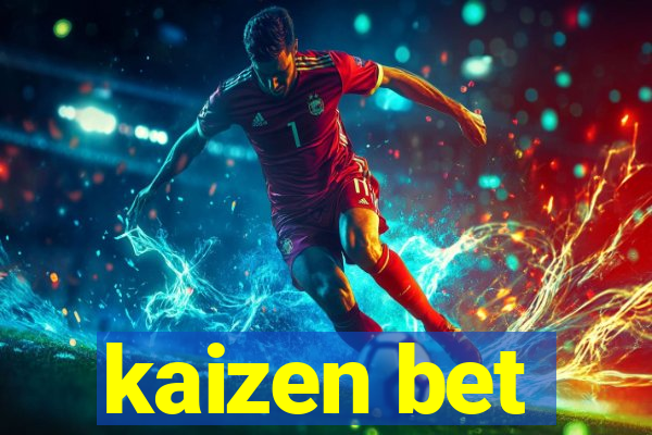 kaizen bet