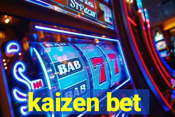 kaizen bet