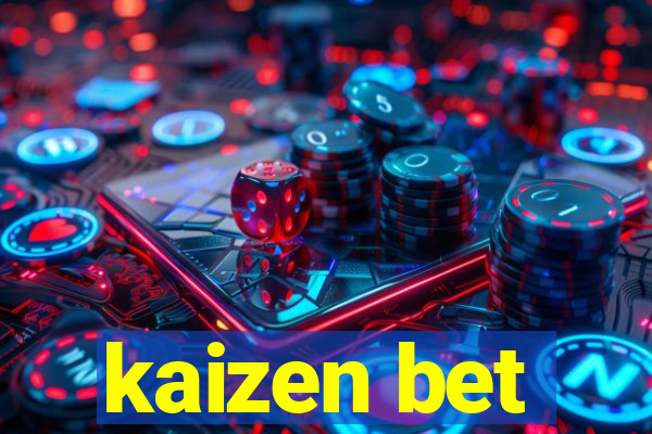 kaizen bet