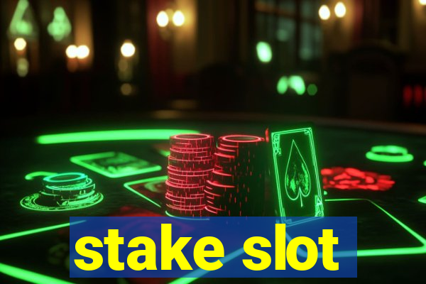 stake slot