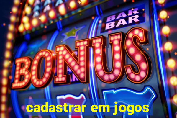 cadastrar em jogos