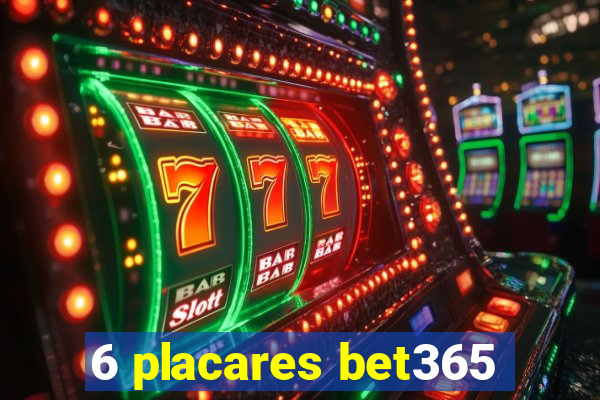 6 placares bet365