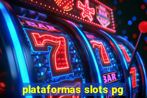 plataformas slots pg