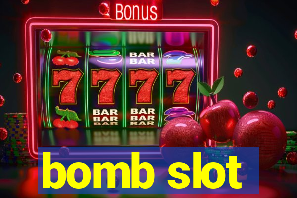 bomb slot