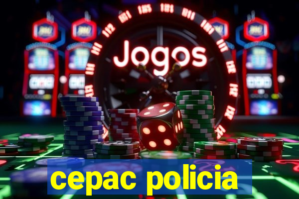 cepac policia