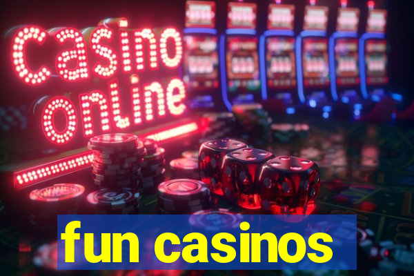 fun casinos