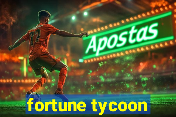 fortune tycoon