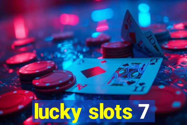 lucky slots 7