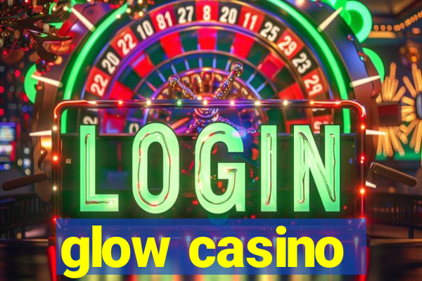 glow casino