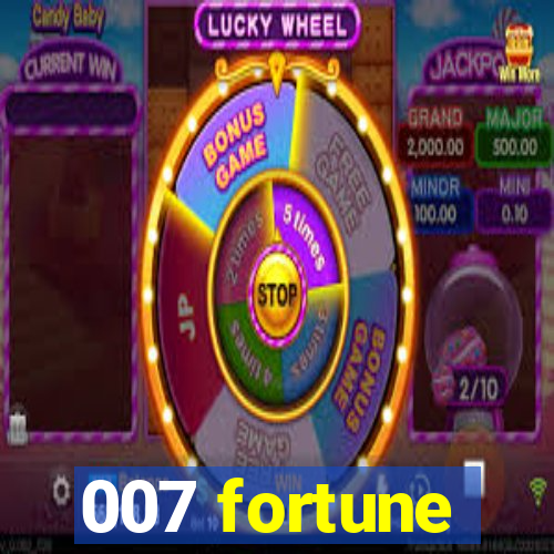 007 fortune