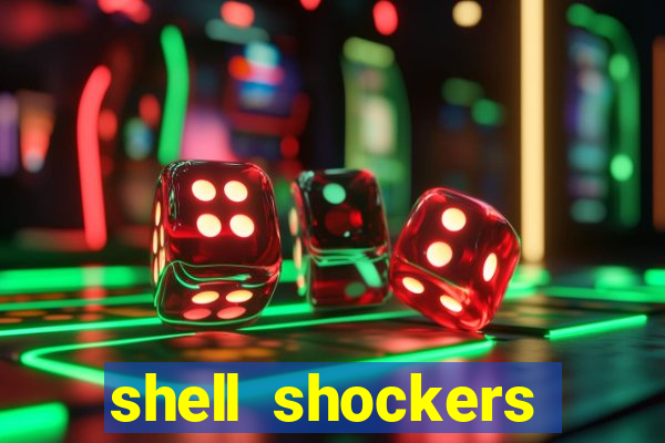 shell shockers unblocked links