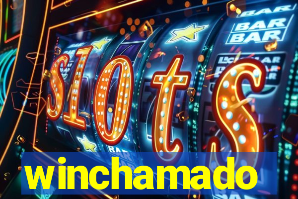 winchamado