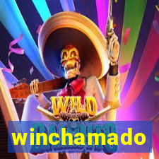 winchamado