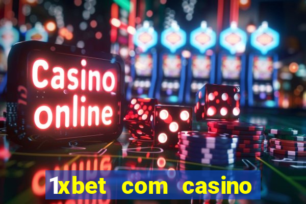 1xbet com casino рабочее зеркало