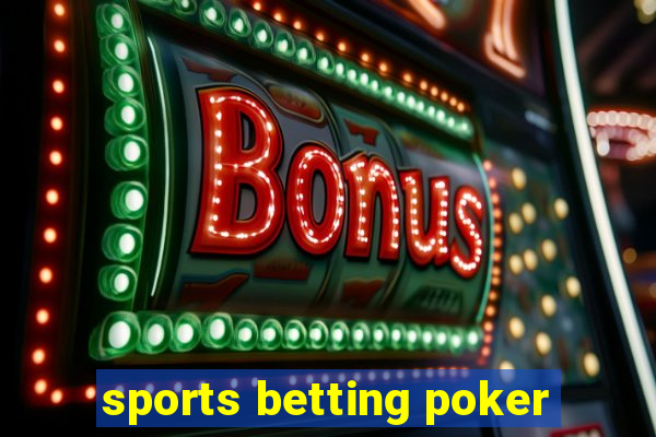 sports betting poker