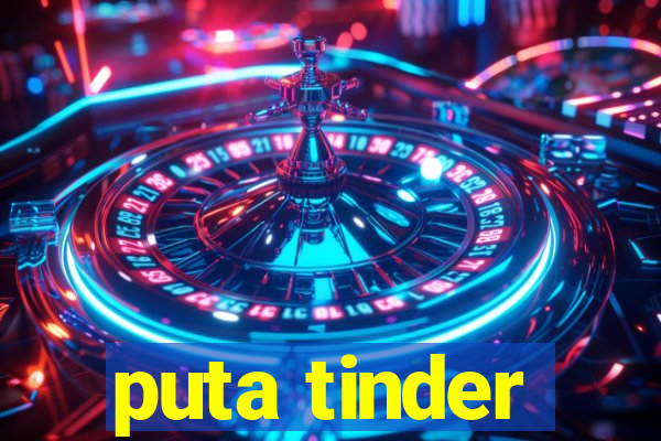 puta tinder