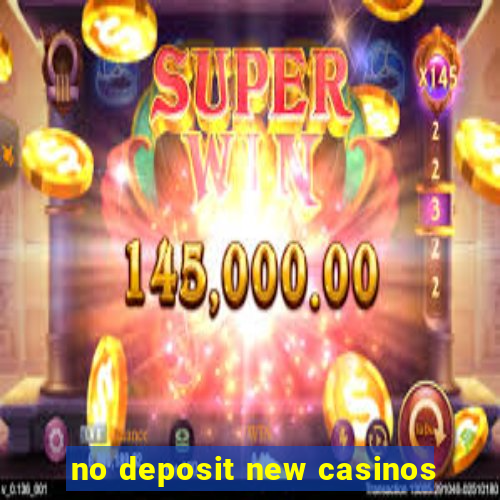 no deposit new casinos