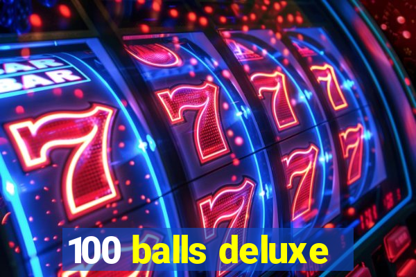 100 balls deluxe