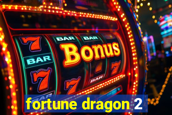 fortune dragon 2