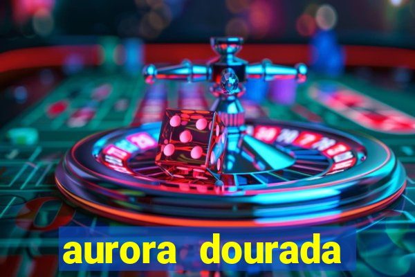 aurora dourada retorno pdf