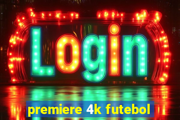 premiere 4k futebol