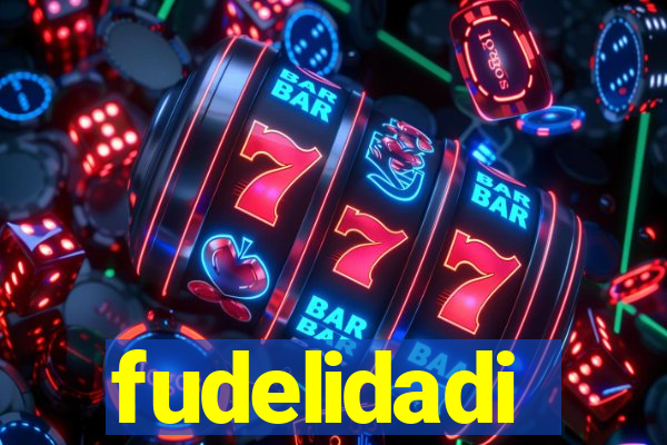 fudelidadi