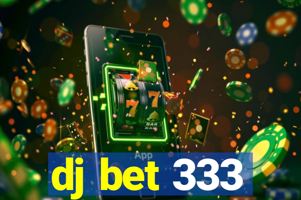 dj bet 333