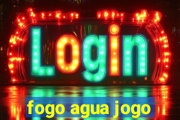 fogo agua jogo